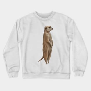 Its a Meerkat Crewneck Sweatshirt